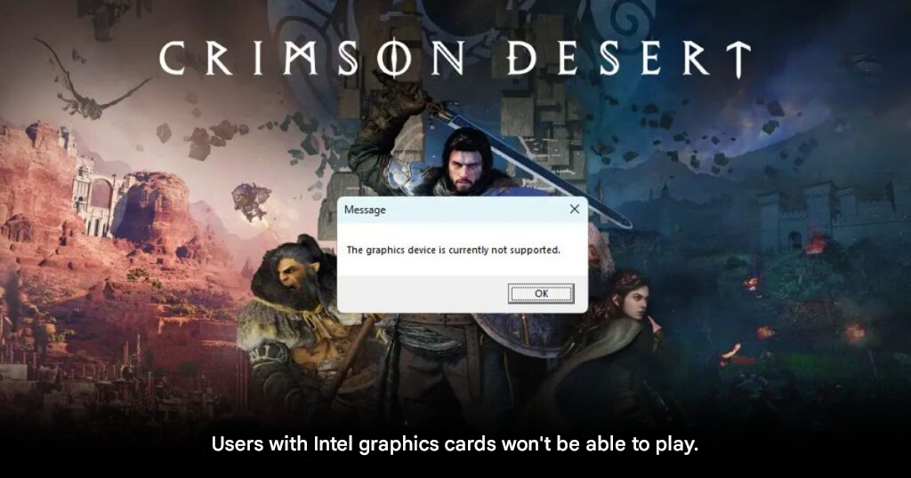 Crimson Desert Blocks Intel Arc GPUs: Pearl Abyss Advises Refunds